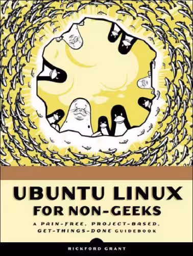 خرید و دانلود نسخه کامل کتاب Ubuntu Linux for Non-Geeks: A Pain-Free, Project-Based, Get-Things-Done Guidebook