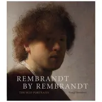 کتاب Rembrandt by Rembrandt: The Self-Portraits اثر Pascal Bonafoux انتشارات آبرامز