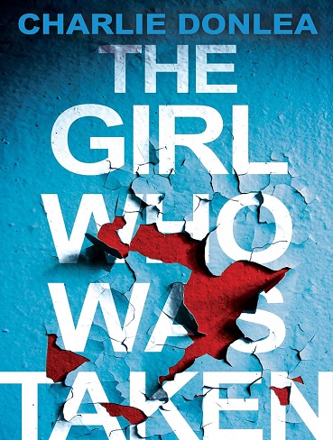 کتاب The Girl Who Was Taken: A Gripping Psychological Thriller (متن کامل)