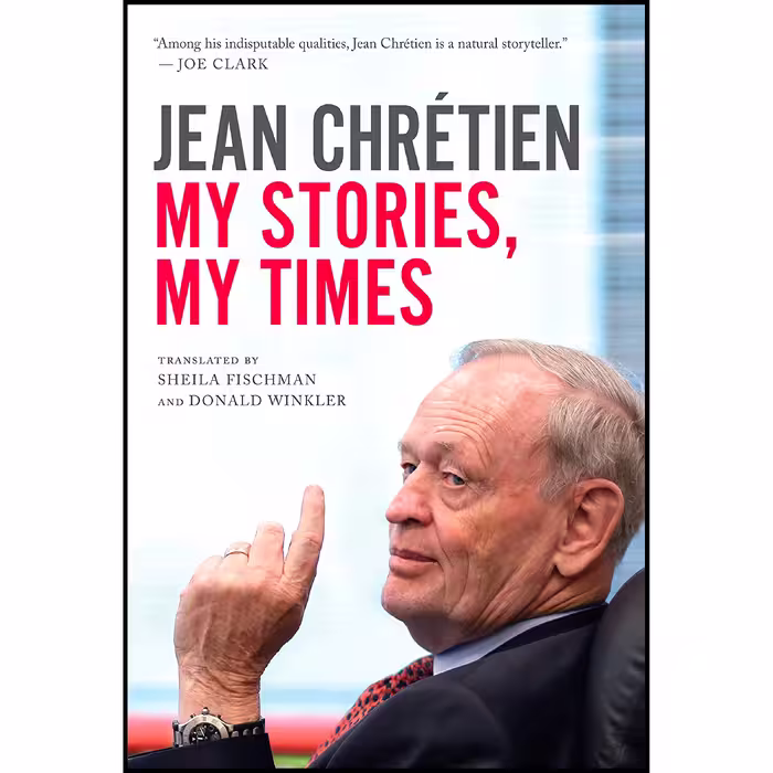 کتاب My Stories, My Times اثر Jean Chretien انتشارات Knopf Canada