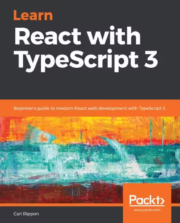 خرید و دانلود نسخه کامل کتاب Learn React with TypeScript 3: Beginner’s guide to modern React web development with TypeScript 3