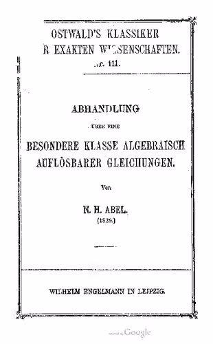 خرید و دانلود نسخه کامل کتاب Abhandlung über eine besondere Klasse algebraisch auflösbarer Gleichungen