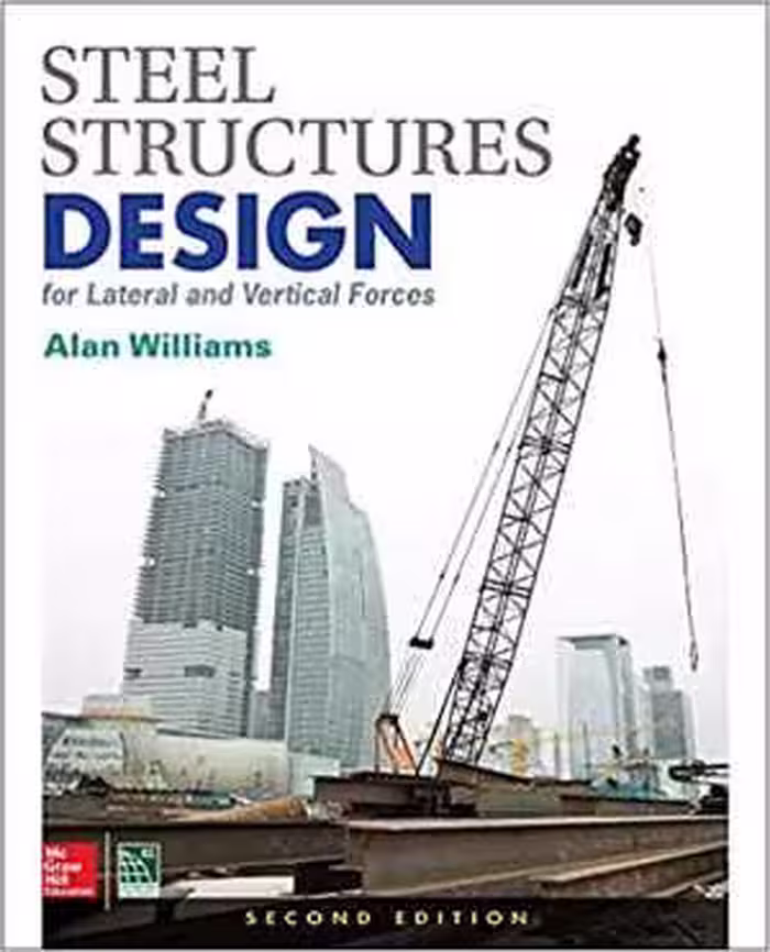 [PDF] دانلود کتاب Steel Structures Design For Lateral And Vertical Forces, 2nd ed, 2016