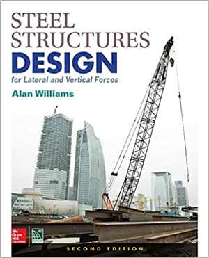 [PDF] دانلود کتاب Steel Structures Design For Lateral And Vertical Forces, 2nd ed, 2016