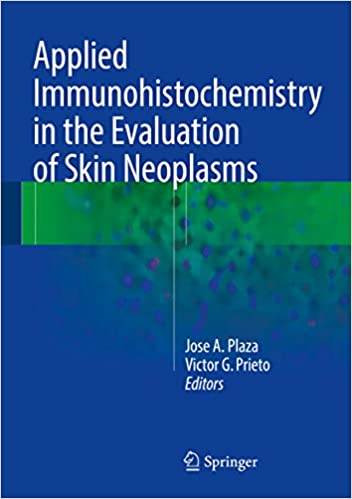 Applied Immunohistochemistry in the Evaluation of Skin Neoplasms - کتاب پزشکی بهار
