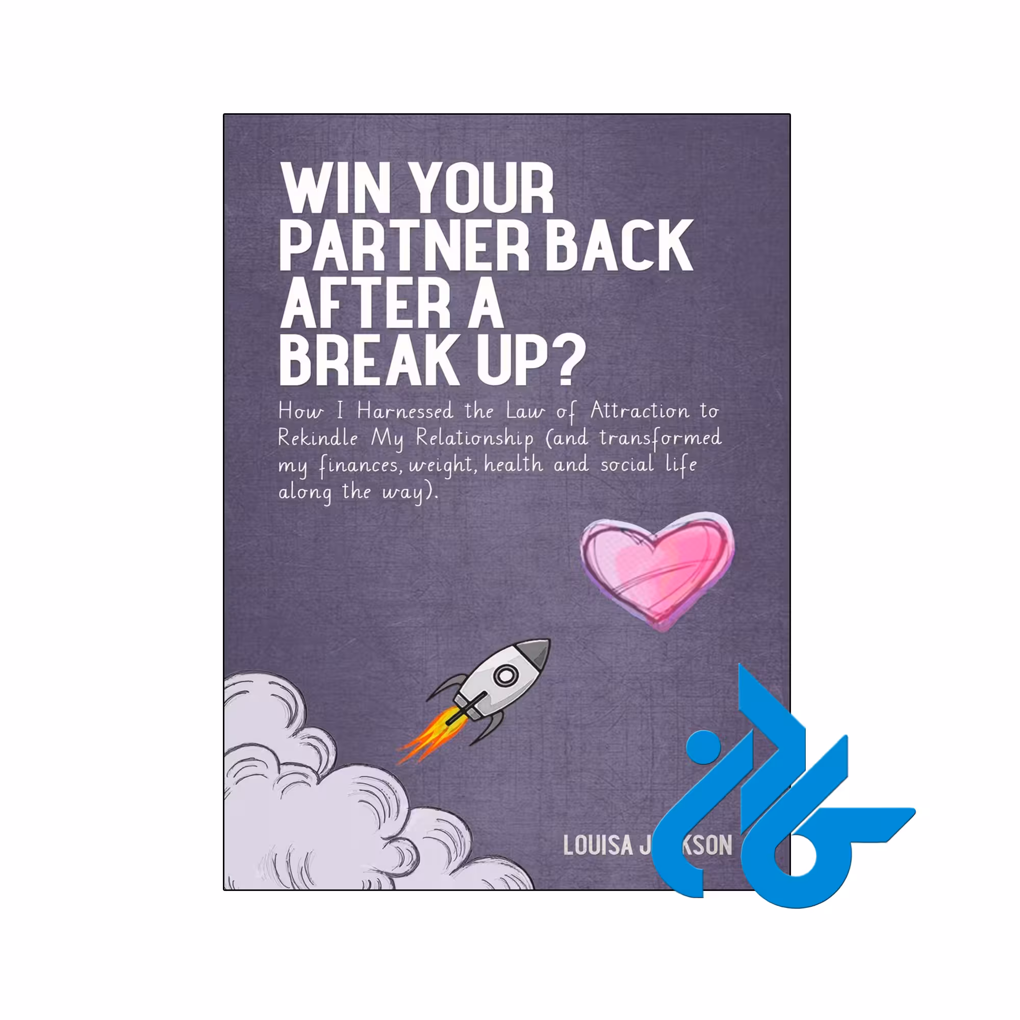 خرید و قیمت کتاب Win Your Partner Back After A Break Up
