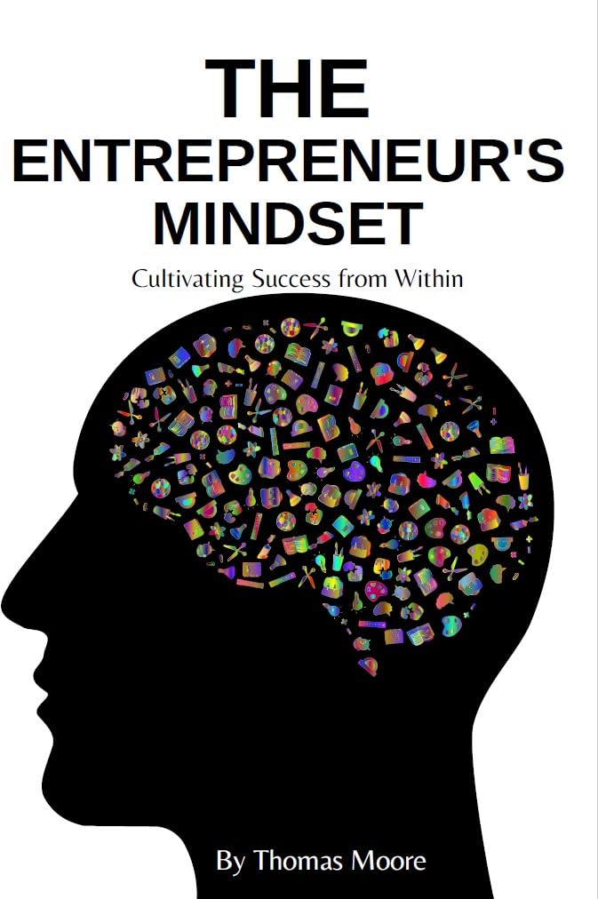 کتاب The Entrepreneur’s Mindset: Cultivating Success from Within (متن کامل)