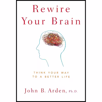کتاب Rewire Your Brain اثر John B. Arden PhD انتشارات Wiley