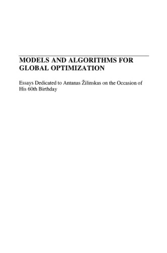 خرید و دانلود نسخه کامل کتاب Models and Algorithms for Global Optimization: Essays Dedicated to Antanas Zilinskas on the Occasion of His 60th Birthday