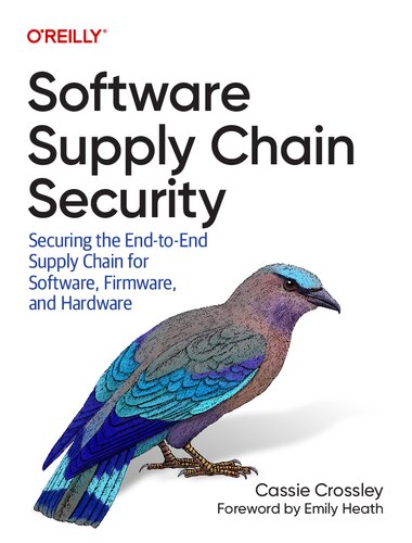 خرید و دانلود نسخه کامل کتاب Software Supply Chain Security: Securing the End-to-end Supply Chain for Software, Firmware, and Hardware