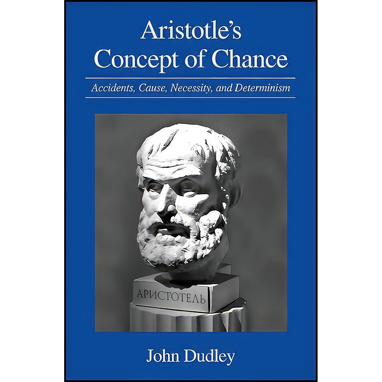 کتاب زبان اصلی Aristotles Concept of Chance اثر John Dudley