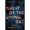 کتاب Night of the Living Rez اثر Morgan Talty انتشارات تازه ها