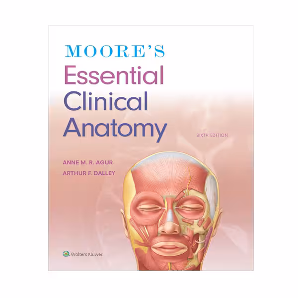 کتاب Moores Essential Clinical Anatomy اثر Arthur F. Dalley انتشارات Wolters Kluwer