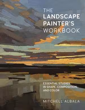 [EPUB] دانلود کتاب The Landscape Painter's Workbook - Essential Studies In Shape, Composition, And Color, 2021
