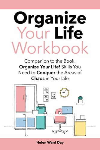 خرید و دانلود نسخه کامل کتاب Organize Your Life Workbook: Companion to the book, Organize Your Life! Skills You Need to Conquer the Areas of Chaos in Your Life [2022] -   pdf