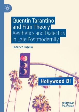 خرید و دانلود نسخه کامل کتاب Quentin Tarantino and Film Theory: Aesthetics and Dialectics in Late Postmodernity - PDF