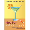 کتاب Not for Happiness اثر Jamyang Khyentse انتشارات Shambhala