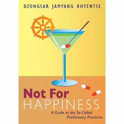 کتاب Not for Happiness اثر Jamyang Khyentse انتشارات Shambhala