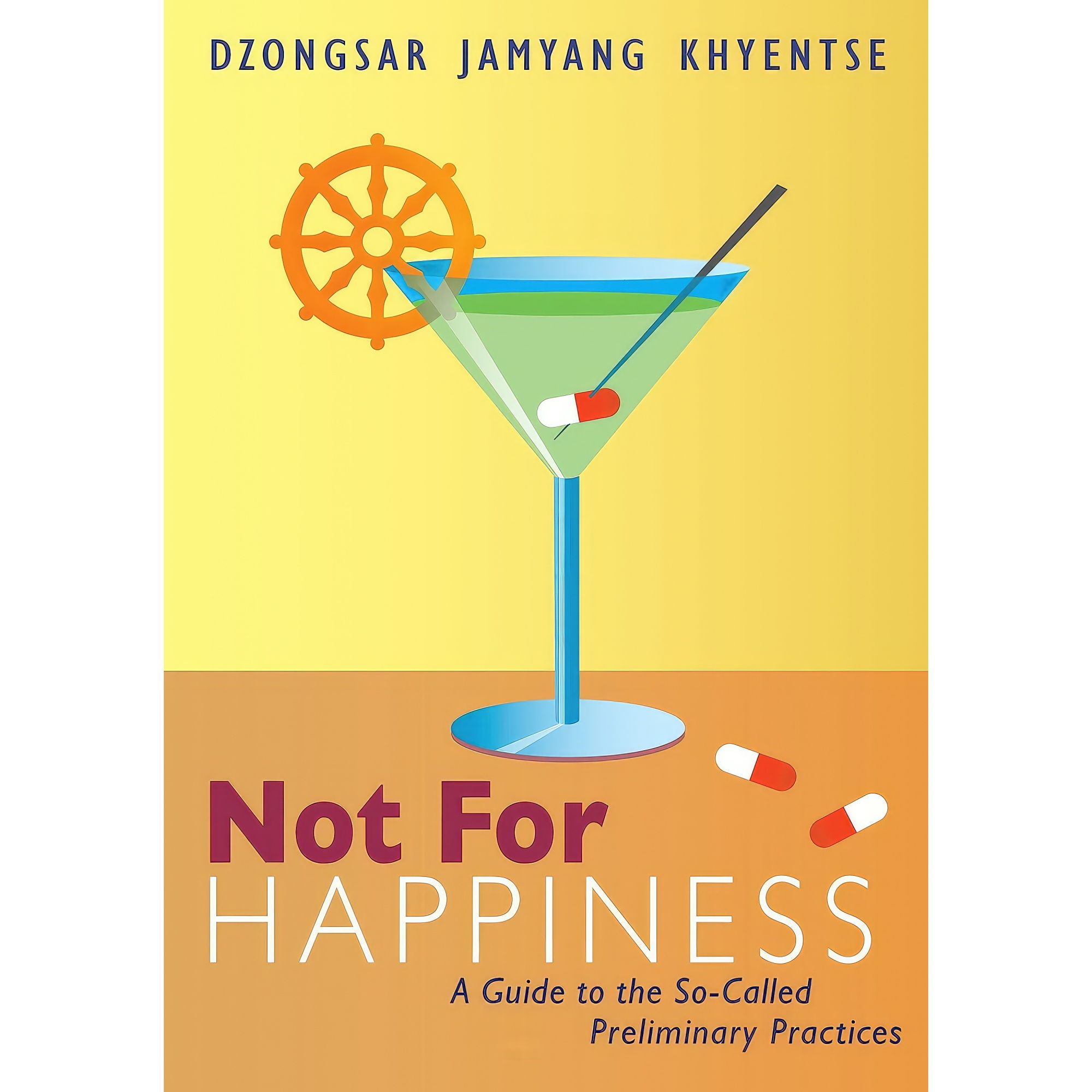 کتاب Not for Happiness اثر Jamyang Khyentse انتشارات Shambhala