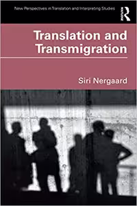 خرید و دانلود نسخه کامل کتاب Translation and Transmigration (New Perspectives in Translation and Interpreting Studies) - PDF