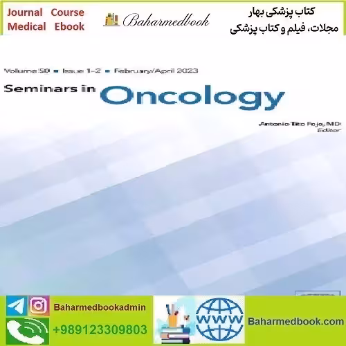 Seminars in Oncology Volume 49 Issue 1 to 6 2022 TRUE PDF