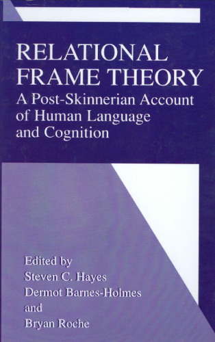 خرید و دانلود نسخه کامل کتاب Relational Frame Theory: A Post-Skinnerian Account of Human Language and Cognition