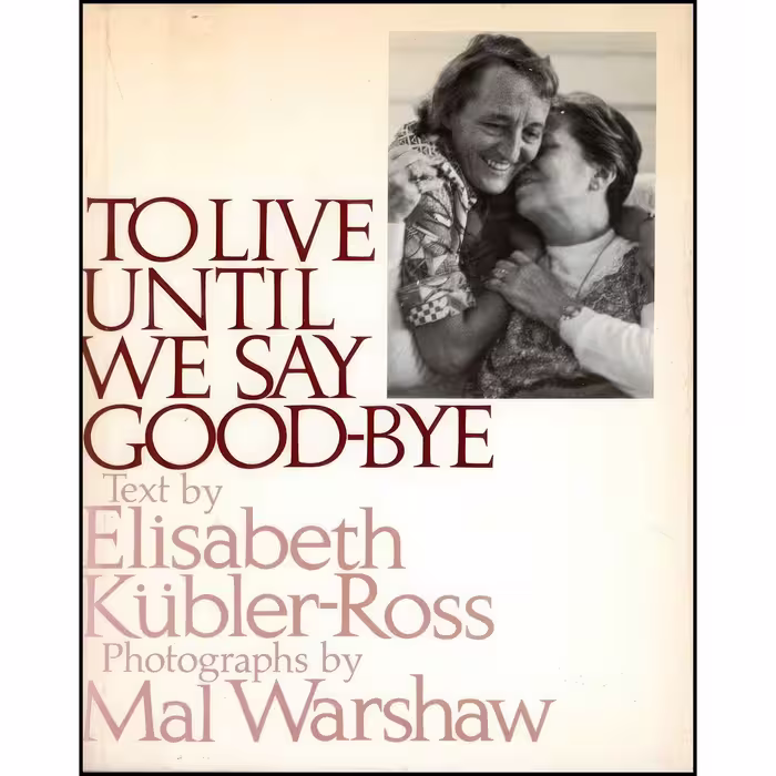 کتاب زبان اصلی To Live Until We Say GoodBye اثر Elisabeth KublerRoss