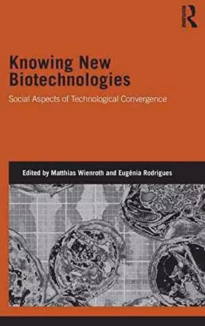 [EPUB] دانلود کتاب Knowing New Biotechnologies - Social Aspects Of Technological Convergence, 2015