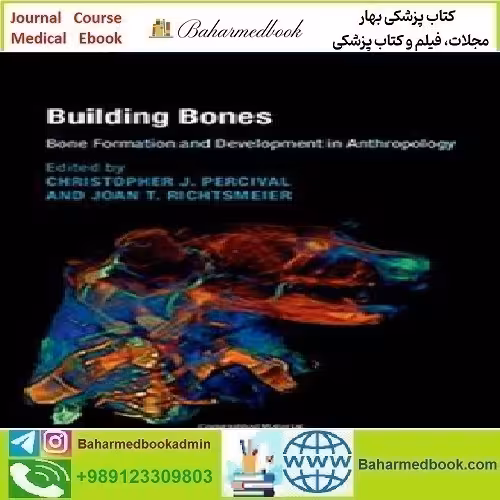 Building Bones Bone Formation and Development in Anthropolo