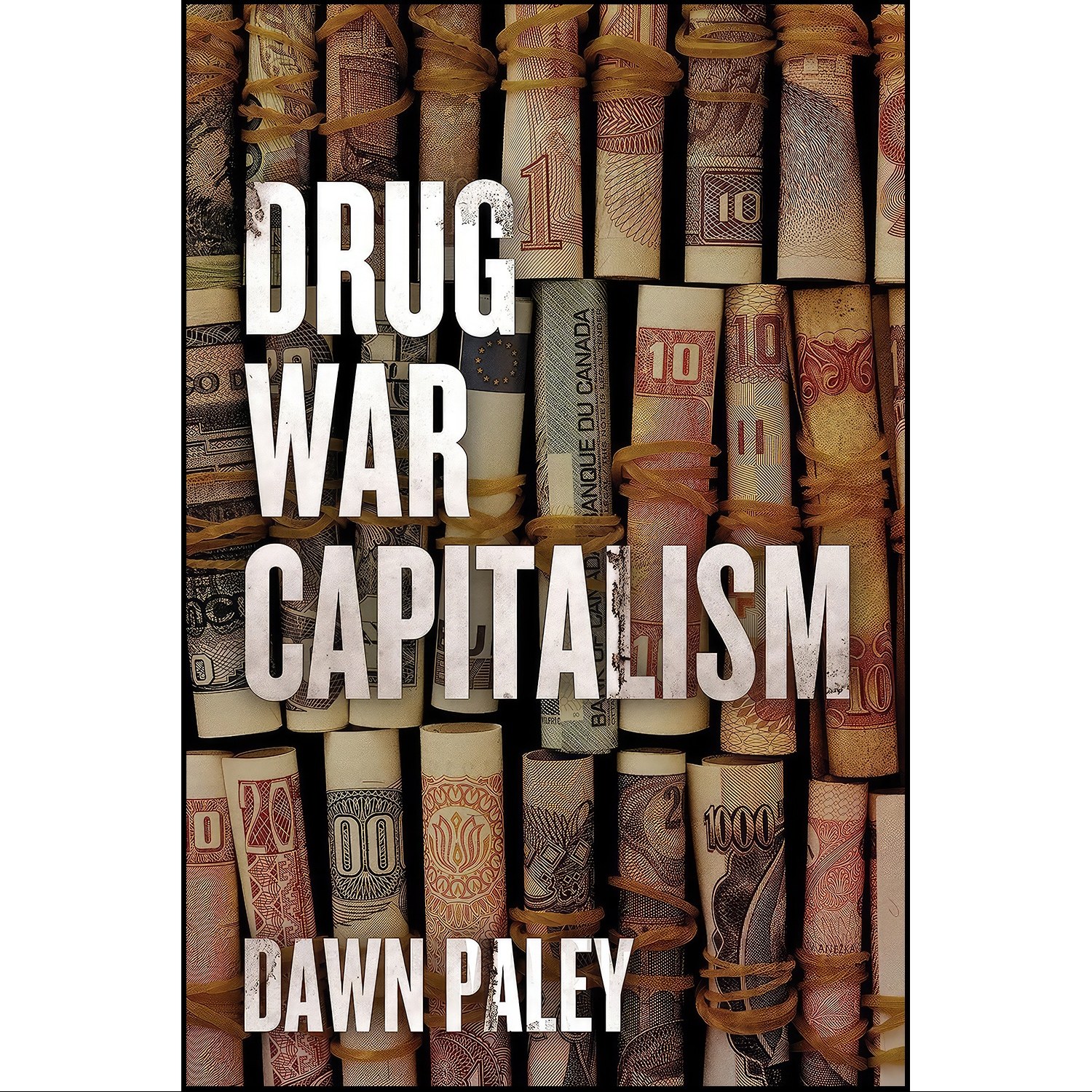 کتاب زبان اصلی Drug War Capitalism اثر Dawn Paley