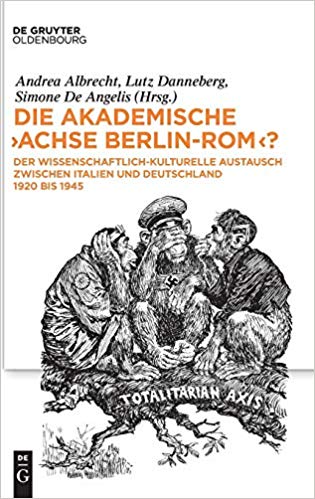 خرید و دانلود نسخه کامل کتاب Die akademische &quot;Achse Berlin-Rom&quot;? Der wissenschaftlich-kulturelle Austausch zwischen Italien und Deutschland 1920 bis 1945