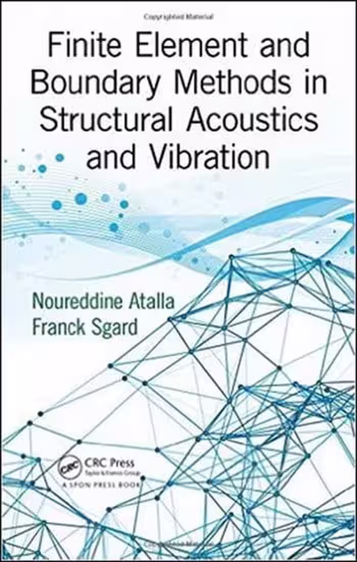 󾕇 Finite Element and Boundary Methods in Structural Acoustics and Vibration - دانلود کتاب های دانشگاهی