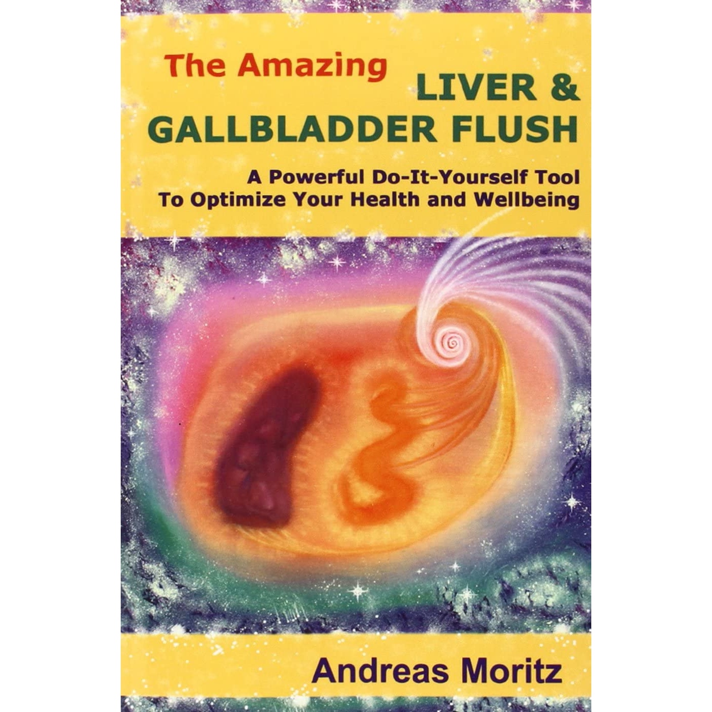 کتاب The Amazing Liver Gallbladder Flush اثر Andreas Moritz انتشارات Ener-chi.com
