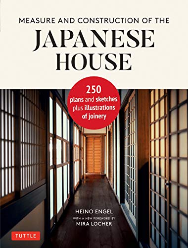  دانلود کتاب Measure & Construction Of The Japanese House - Contains 250 Plans And Sketches Plus Illustrations Of Joinery, 2020 - دانلود کتاب های دانشگاهی