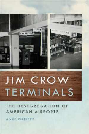 [EPUB] دانلود کتاب Jim Crow Terminals The Desegregation Ofamerican Airports, 2017