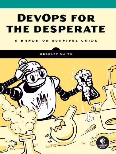 خرید و دانلود نسخه کامل کتاب DevOps for the Desperate: A Hands-On Survival Guide
