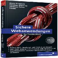 خرید و دانلود نسخه کامل کتاب Sichere Webanwendungen : das Praxishandbuch ; [Web 2.0-Sicherheit, sichere PHP-, JavaScript- und Flash-Anwendungen, XSS, CSRF, Remote Code Execution, SQL Injection u.v.m., Angriffstechniken verstehen und Sicherheitslücken vermeiden]