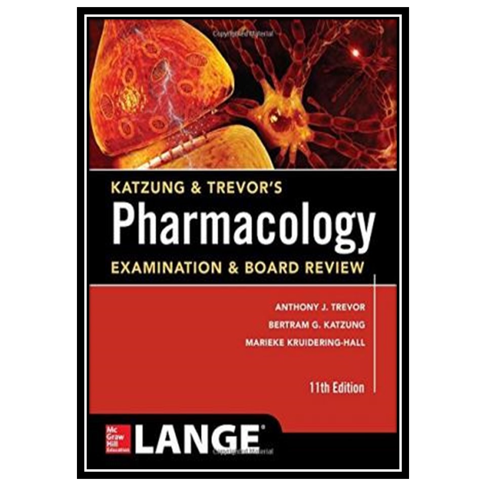 کتاب Katzung & Trevors Pharmacology: Examination and Board Review اثر جمعی از نویسندگان انتشارات مؤلفین طلایی