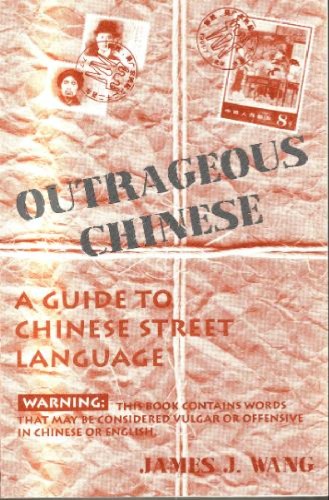 خرید و دانلود نسخه کامل کتاب Outrageous Chinese: A Guide to Chinese Street Language