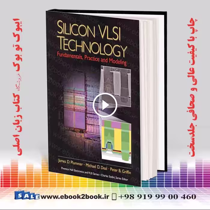 Silicon VLSI Technology: Fundamentals Practice and Modeling