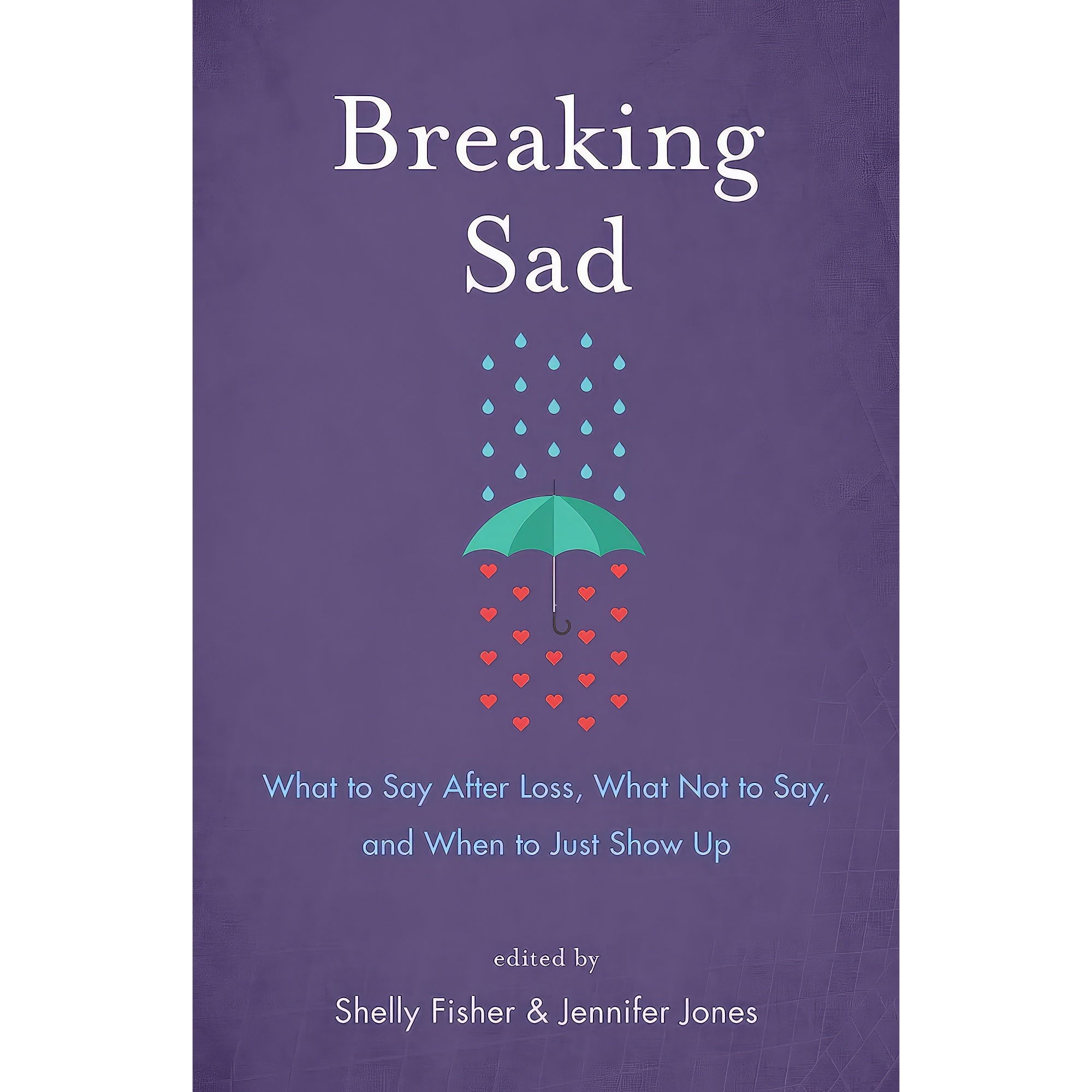 کتاب Breaking Sad اثر Shelly Fisher and Jennifer Jones انتشارات She Writes Press