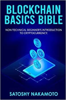 خرید و دانلود نسخه کامل کتاب BLOCKCHAIN BASICS BIBLE: Non-Technical Beginner’s Introduction to Cryptocurrency: The future of Crypto Technology-Non-Fungible Token(NFT)[2021] -   pdf