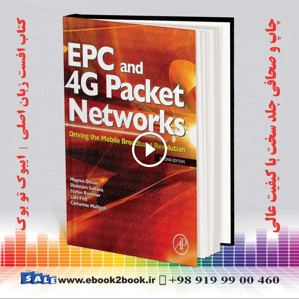 EPC and 4G Packet Networks: Driving the Mobile Broadband Revolution 2nd Edition