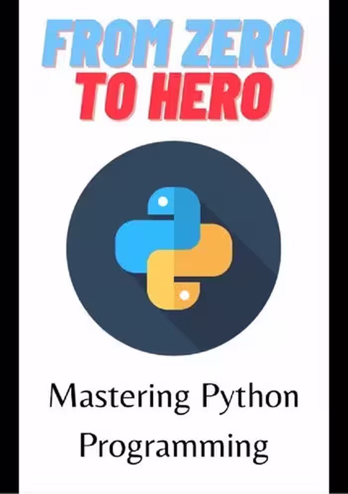 خرید و دانلود نسخه کامل کتاب From Zero To Hero: Mastering Python Programming