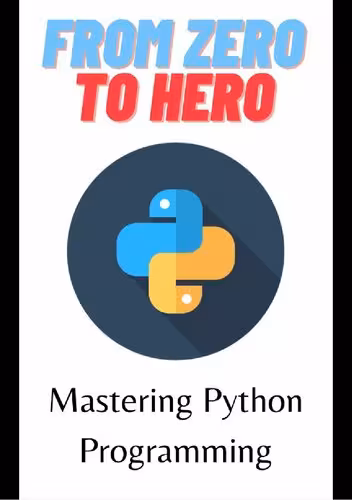 خرید و دانلود نسخه کامل کتاب From Zero To Hero: Mastering Python Programming