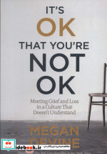 کتاب IT’S OK THAT YOU’RE NOT OK عیبی ندارد اگر حالت خوش نیست ، زبان اصلی ، انگلیسی | ایده بوک
