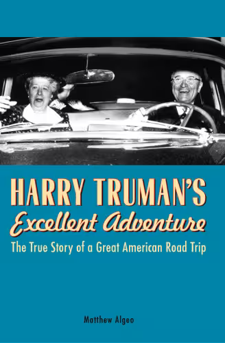خرید و دانلود نسخه کامل کتاب Harry Truman's Excellent Adventure: The True Story of a Great American Road Trip