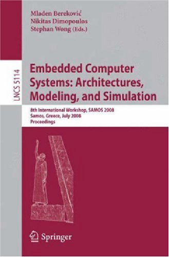 خرید و دانلود نسخه کامل کتاب Embedded Computer Systems: Architectures, Modeling, and Simulation: 8th International Workshop, SAMOS 2008, Samos, Greece, July 21-24, 2008. Proceedings