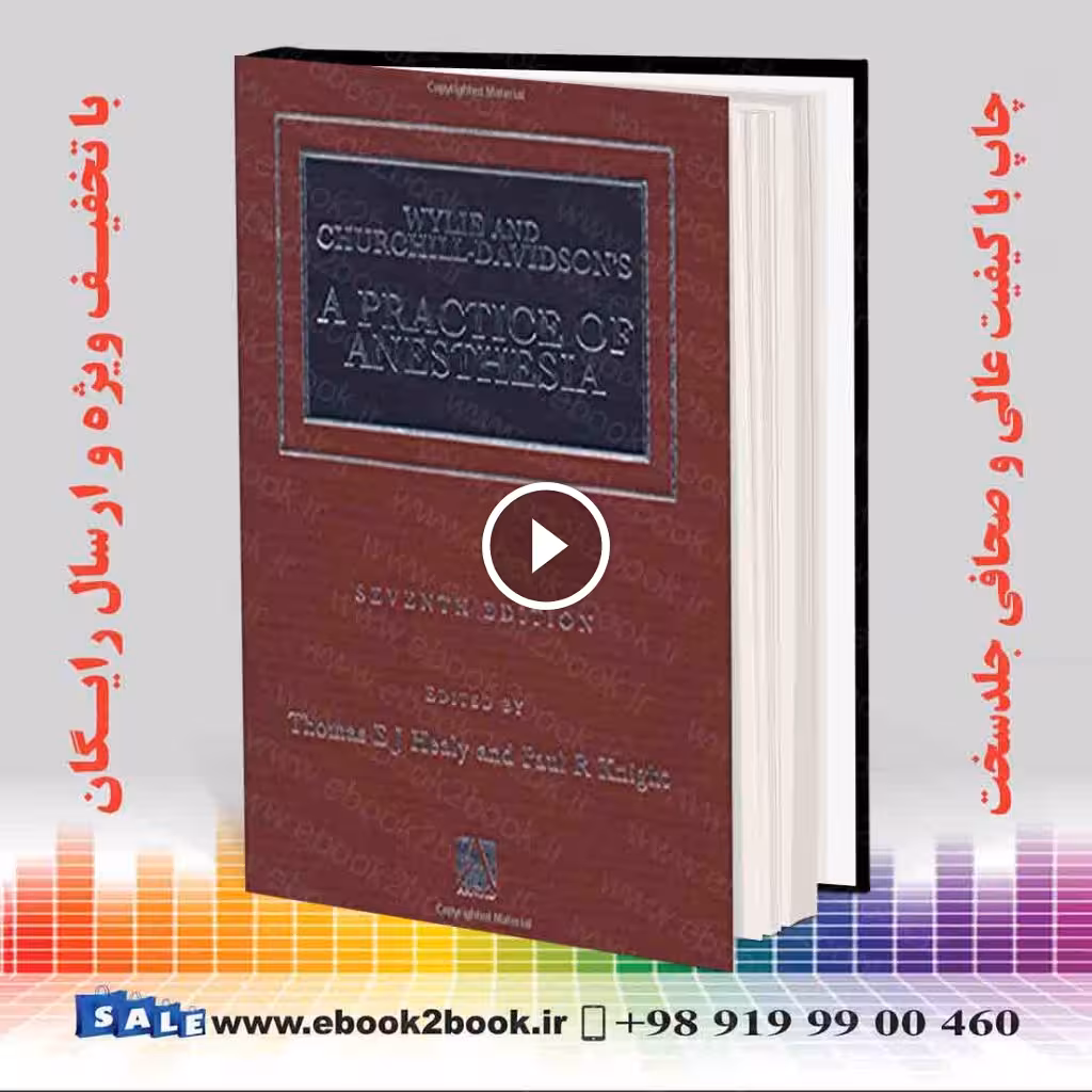 Wylie Churchill-Davidson’s A Practice of Anesthesia 7th Edition