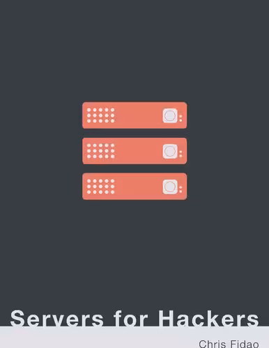خرید و دانلود نسخه کامل کتاب Servers for Hackers: Server Administration for Programmers